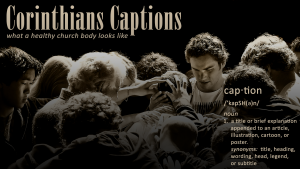 "Corinthians Captions" Sermon Series